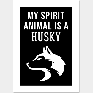 My Spirit Animal is a Husky Posters and Art